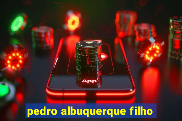 pedro albuquerque filho